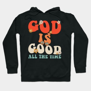 God is Good All The Time Hoodie